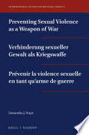 Preventing sexual violence as a weapon of war = Verhinderung sexueller Gewalt als Kriegswaffe = Prévenir la violence sexuelle en tant qu'arme de guerre /