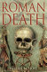 Roman death : dying and the dead in ancient Rome /