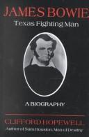 James Bowie : Texas fighting man : a biography /