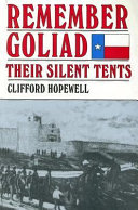 Remember Goliad : their silent tents /