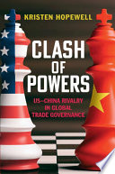 Clash of powers : US-China rivalry in global trade governance /