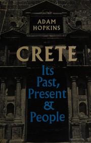 Crete : its past, present, and people /