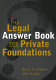 The legal answer book for private foundations /