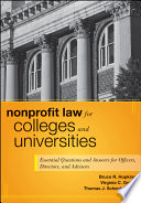 Nonprofit law for colleges and universities : essential questions and answers for officers, directors, and advisors /