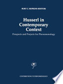 Husserl in Contemporary Context : Prospects and Projects for Phenomenology /