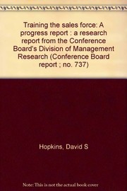 Training the sales force : a progress report : a research report from the Conference Board's Division of Management Research /