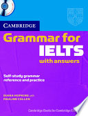 Cambridge grammar for IELTS with answers : self-study grammar reference and practice /