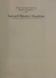 The later poetic manuscripts of Gerard Manley Hopkins in facsimile /