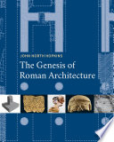 The genesis of Roman architecture /
