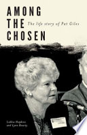 Among the chosen : the life story of Pat Giles /