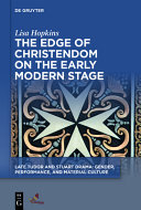 The edge of Christendom on the early modern stage /