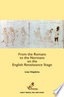 From the Romans to the Normans on the English Renaissance stage /