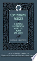 Contending forces : a romance illustrative of Negro life North and South /