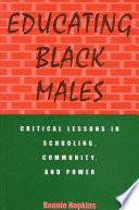 Educating Black males : critical lessons in schooling, community, and power /