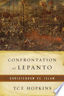 Confrontation at Lepanto : Christendom vs. Islam /