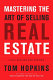 Mastering the art of selling real estate /