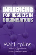 Influencing for results in organisations /