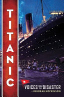 Titanic : voices from the disaster /