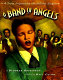 A band of angels : a story inspired by the Jubilee Singers /