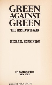 Green against green : the Irish Civil War /