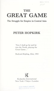 The great game : the struggle for empire in central Asia /