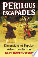 Perilous escapades : dimensions of popular adventure fiction /