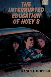 The interrupted education of Huey B /