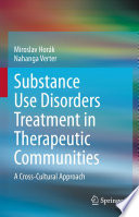 Substance Use Disorders Treatment in Therapeutic Communities : A Cross-Cultural Approach /