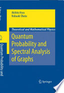 Quantum probability and spectral analysis of graphs /