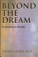 Beyond the dream : awakening to reality /