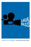 Saul Bass : anatomy of film design /
