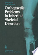 Orthopaedic Problems in Inherited Skeletal Disorders /