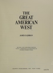 The great American West : a pictorial history from Coronado to the last frontier /