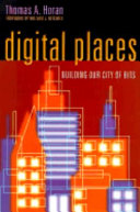 Digital places : building our city of bits /