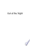 Out of the night /