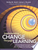 Implementing change through learning : concerns-based concepts, tools, and strategies for guiding change /