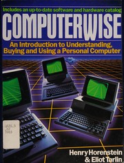 ComputerWise : an introduction to understanding, using and buying a personal computer /