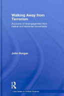 Walking away from terrorism : accounts of disengagement from radical and extremist movements /