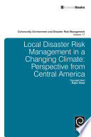 Local disaster risk management in a changing climate : perspective from Central America /