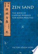 Zen sand : the book of capping phrases for Kōan practice /