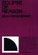 Eclipse of reason /