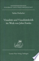 Visualität und Visualitätskritik im Werk von John Fowles /