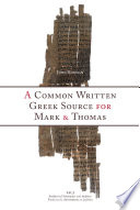 A common written Greek source for Mark and Thomas /