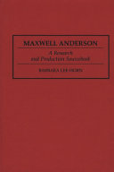 Maxwell Anderson : a research and production sourcebook /