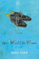 The world to come : a novel /