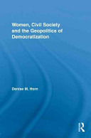 Women, civil society and the geopolitics of democratization /