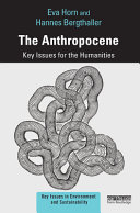 The Anthropocene : key issues for the humanities /