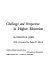 Challenge and perspective in higher education /