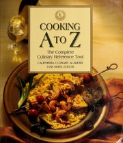 Cooking A to Z : the complete culinary reference tool /