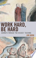 Work hard, be hard : journeys through "no excuses" teaching /